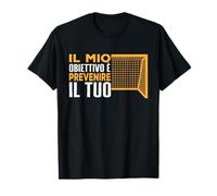 Calcio Divertente Il Mio Obiettivo È Prevenire Il Tuo Maglietta