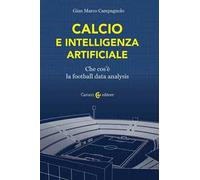 Calcio e intelligenza artificiale. Che cos'è la football data analysis