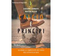 Calcio e principi. Allenare la complessità del gioco nell'attività di base
