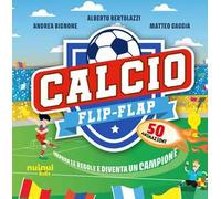Calcio flip-flap. Impara le regole e diventa un campione. Ediz. a colori
