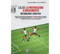 Calcio: la preparazione a inseguimento. Metodologia e didattica - Bubba Al...