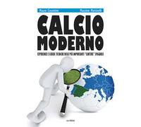 Calcio moderno. Esperienze e schede tecniche delle più importanti «cantere» spagnole. Ediz. illustrata