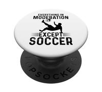 Calcio - Tutto con moderazione tranne il calcio PopSockets PopGrip Adesivo