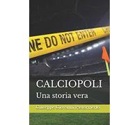 CALCIOPOLI: Una storia vera