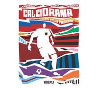 CALCIORAMA - CERVI GINO, CASANOVA OSVALDO - HOEPLI