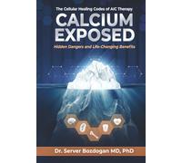 Calcium Exposed: Hidden Danger and Life-Changing Benefits