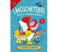 Calcoli a mente. I moschettieri della matematica
