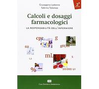 Calcoli e dosaggi farmacologici. La responsabilità dell'infermiere