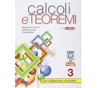 Calcoli e teoremi. Per gli Ist. tecnci. Con e-book. Con espansione online (Vol. 3)