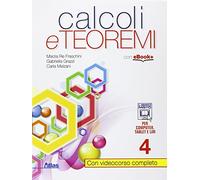 Calcoli e teoremi. Per gli Ist. tecnici. Con e-book. Con espansione online (Vol. 4)