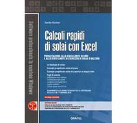 Calcoli rapidi di solai con Excel. Progettazione allo stato limite ultimo e allo stato limite di esercizio di solai e balconi. Con software