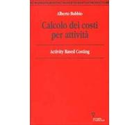 Calcolo dei costi per attività. Activity based costing