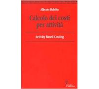 Calcolo dei costi per attività. Activity based costing
