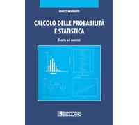 Calcolo delle probabilità e statistica. Teoria ed esercizi