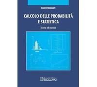 Calcolo delle probabilità e statistica. Teoria ed esercizi