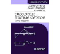 Calcolo delle Strutture Isostatiche. Esempi ed esercizi