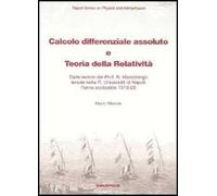 Calcolo differenziale assoluto e teoria della relatività. Dalle lezioni del prof. Marcolongo tenute nella R. Università di Napoli l'anno scolastico 1919-1920