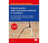 Calcolo pratico delle costruzioni esistenti in muratura - 2016 -