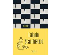 Calcolo Scacchistico: Pensa come un Grande Maestro