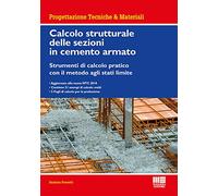 Calcolo strutturale delle sezioni in cemento armato. Strumenti di calcolo pratico con il metodo agli stati limite