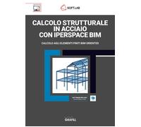 Calcolo strutturale in acciaio con IperSpace BIM. Calcolo agli elementi fi...