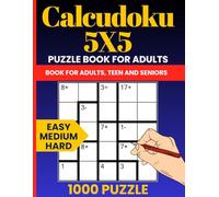 Calcudoku 5x5 Puzzle Book: 1000 Progressive Logic Puzzles from Easy to Hard for Adults and Teens