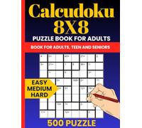 Calcudoku 8x8 Puzzle Challenge: 500 Progressive Logic Puzzles from Easy to Hard with Solutions