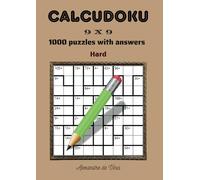 CALCUDOKU 9 X 9 HARD: 1000 puzzles with answers