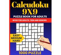 Calcudoku 9x9 Easy to Hard Puzzle Book: 1000 Progressive Math Logic Challenges for All Skill Levels