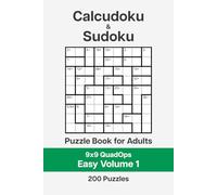 Calcudoku and Sudoku Puzzle Book for Adults - 9x9 QuadOps Easy Volume 1: 200 Logic and Math Challenges