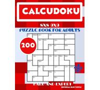 Calcudoku Book for Adults Hard and Expert 7x7 and 9x9: 200 Hard & Expert Calcudoku Puzzles - The Ultimate Challenge!