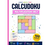 Calcudoku Multiplication Only Puzzle Book: 100 Logic Number Puzzles • Easy to Hard • Improve Math Skills, Logic & Critical Thinking