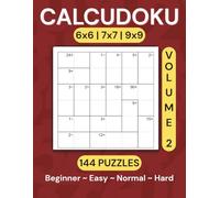 Calcudoku Puzzle Book: 144 Puzzles (6x6, 7x7, 9x9) - Volume 2: Large, Clear Grids • Two Per Page • Solutions & Bonus Puzzles Included