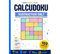 Calcudoku Subtraction Only Puzzle Book: 100 Logic Number Puzzles • Easy to Hard • Improve Math Skills, Logic & Critical Thinking