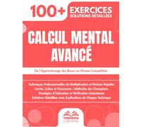 Calcul Mental Avancé: 100+ Techniques et Exercices Progressifs | De l'Apprentissage des Bases au Niveau Compétition