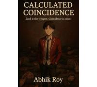 Calculated coincidence: Luck is the weapon. Coincidence is cover.