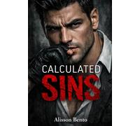 Calculated Sins: A Dark Enemies to Lovers Mafia Romance