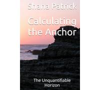 Calculating the Anchor: The Unquantifiable Horizon