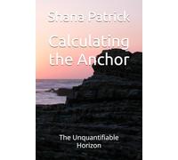 Calculating the Anchor: The Unquantifiable Horizon