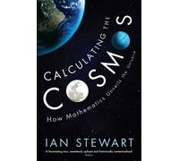 Calculating the cosmos: how mathematics unveils the universe-Stewart, Ian-Copert