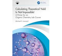 Calculating Theoretical Yield Is Not Impossible!: A Primer for an Organic Chemistry Lab Course