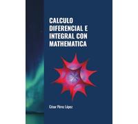 CALCULO DIFERENCIAL E INTEGRAL CON MATHEMATICA