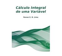 Cálculo Integral De Uma Variável