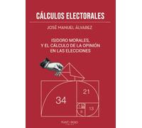 Cálculos electorales: Isidoro Morales y el cálculo de la opinión en las elecciones
