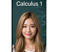 Calculus 1: The All in One Textbook