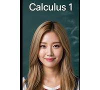 Calculus 1: The All in One Textbook