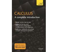 Calculus: A Complete Introduction : The Easy Way to Learn Calculus