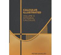 Calculus Illustrated. Volume 3: Integral Calculus