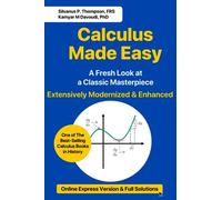 Calculus Made Easy: A Fresh Look at a Classic Masterpiece. Extensively Modernized and Enhanced