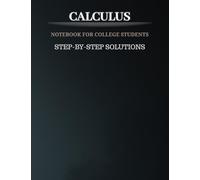 calculus - notebook for college students: step-by-step solutions